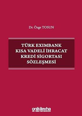 Türk Eximbank Kısa Vadeli İhracat Kredi Sigortası Sözleşmesi