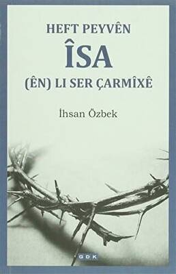 Heft Peyven İsa en Li Ser Çarmixe