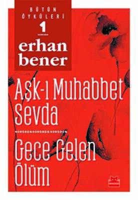 Aşk ı Muhabbet Sevda Gece Gelen Ölüm Bütün Öyküleri 1