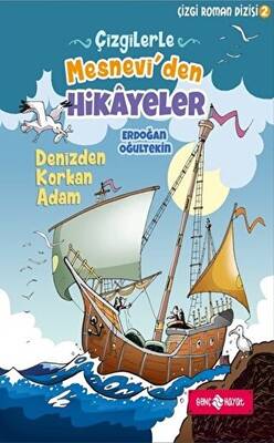 Çizgilerle Mesnevi den Hikayeler Denizden Korkan Adam