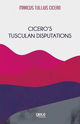 Cicero s Tusculan Disputations