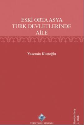 Eski Orta Asya Türk Devletleri nde Aile