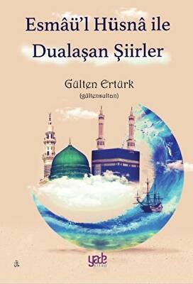 Esmaü l Hüsna ile Dualaşan Şiirler