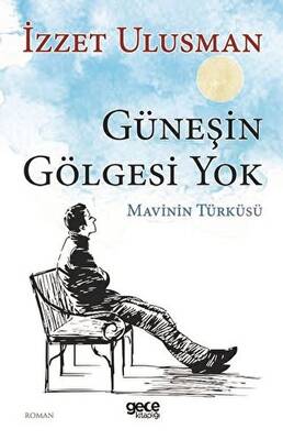 Güneşin Gölgesi Yok