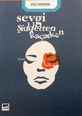 Sevgi Şiddetten Kaçarken
