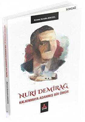 Nuri Demirağ Kalkınmaya Adanmış Bir Ömür