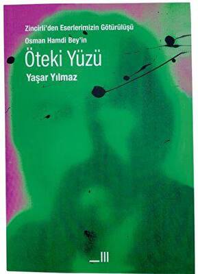 Osman Hamdi Bey in Öteki Yüzü