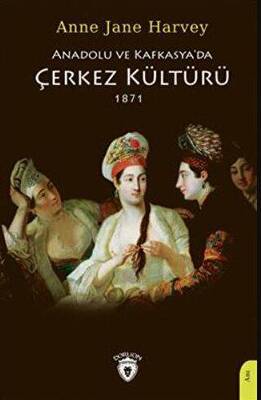Anadolu Ve Kafkasya da Çerkez Kültürü 1871