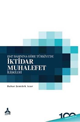1947 Basınına Göre Türkiye de İktidar Muhalefet İlişkileri