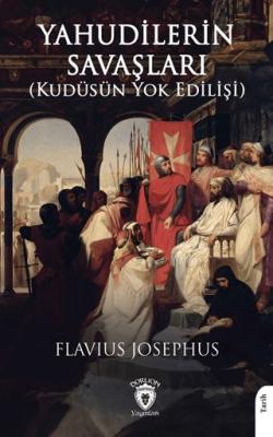 Yahudilerin Savaşları Kudüsün Yok Edilişi
