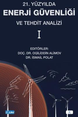 21 Yüzyılda Enerji Güvenliği ve Tehdit Analizi