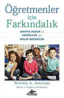 Öğretmenler İçin Farkındalık Sınıfta Huzur ve Verimlilik İçin Kolay Beceriler