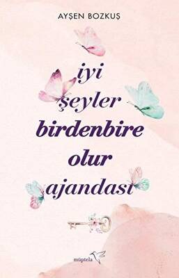 İyi Şeyler Birdenbire Olur