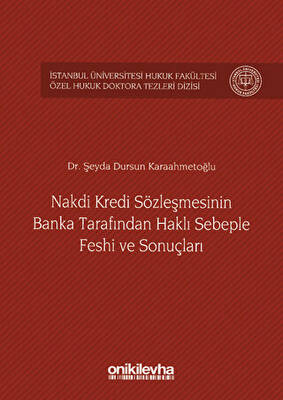 Nakdi Kredi Sözleşmesinin Banka Tarafından Haklı Sebeple Feshi ve Sonuçları