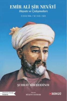 Emir Ali Şir Nevayi Hayatı ve Çalışmaları H 844 906 M 1441 1501