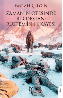Zamanın Ötesinde Bir Destan Rüstem in Hikayesi