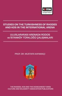 Studies On The Turkishness Of Rhodes And Kos In The International Arena