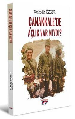 Çanakkale de Açlık Var Mıydı