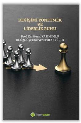 Değişimi Yönetmek ve Liderlik Ruhu