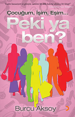 Çocuğum İşim Eşim Peki ya Ben