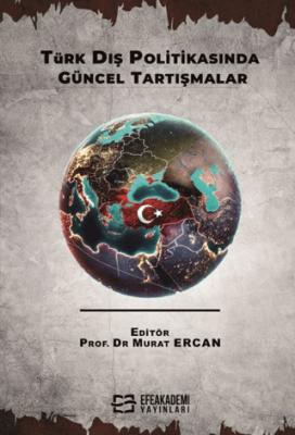 Türk Dış Politikasında Güncel Tartışmalar