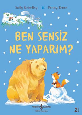 Ben Sensiz Ne Yaparım