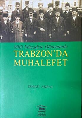 Milli Mücadele Döneminde Trabzon da Muhalefet