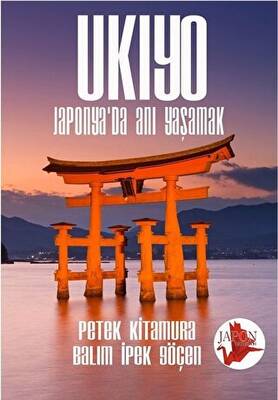Ukiyo Japonya da Anı Yaşamak