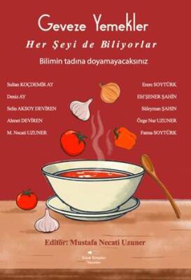 Geveze Yemekler Her Şeyi de Biliyorlar