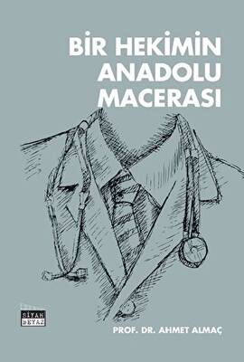 Bir Hekimin Anadolu Macerası