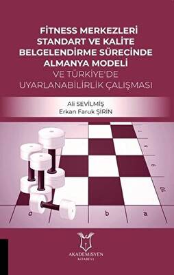 Fitness Merkezleri Standart ve Kalite Belgelendirme Sürecinde Almanya Modeli ve Türkiye de Uyarlanabilirlik Calışması