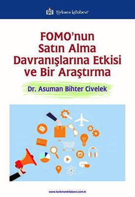 FOMO nun Satın Alma Davranışlarına Etkisi ve Bir Araştırma