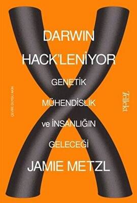Darwin Hack leniyor Genetik Mühendislik ve İnsanlığın Geleceği