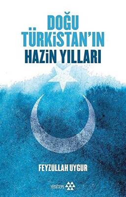 Doğu Türkistan ın Hazin Yılları