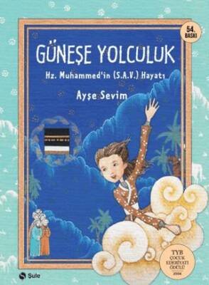 Güneşe Yolculuk Hz Muhammed in S A V Hayatı