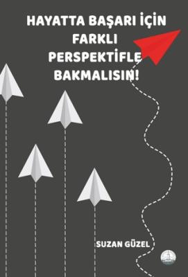 Hayatta Başarı İçin Farklı Perspektifle Bakmalısın