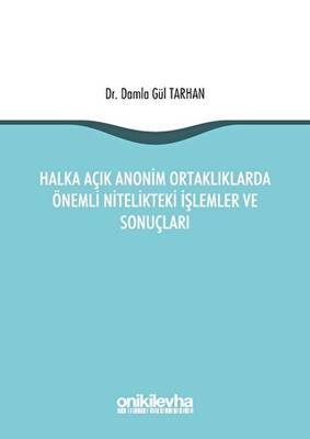 Halka Açık Anonim Ortaklıklarda Önemli Nitelikteki İşlemler ve Sonuçları