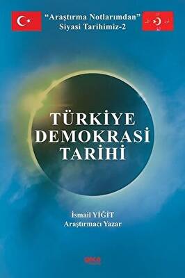 Araştırma Notlarımdan Siyasi Tarihimiz 2 Türkiye Demokrasi Tarihi