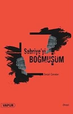 Sabriye yi Boğmuşum