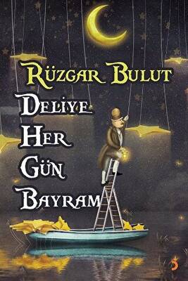 Deliye Her Gün Bayram