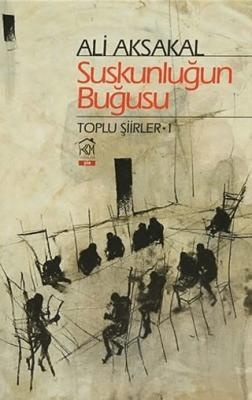 Suskunluğun Buğusu Toplu Şiirler 1