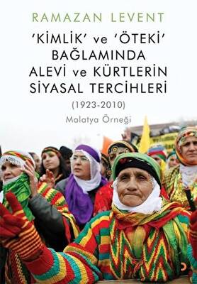 Kimlik ve Öteki Bağlamında Alevi ve Kürtlerin Siyasal Tercihleri