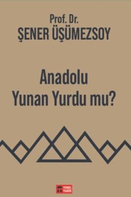 Anadolu Yunan Yurdu mu