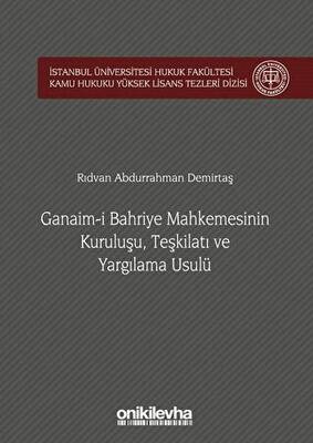 Ganaim i Bahriye Mahkemesinin Kuruluşu Teşkilatı ve Yargılama Usulü
