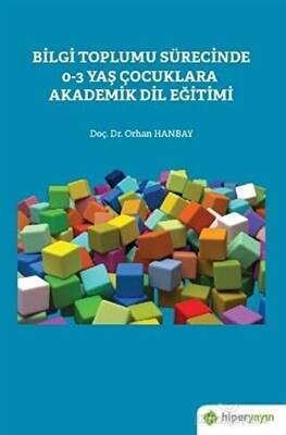 Bilgi Toplumu Sürecinde 0 3 Yaş Çocuklara Akademik Dil Eğitimi