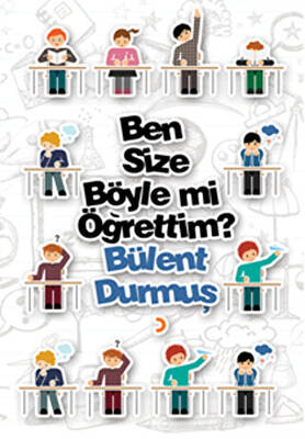 Ben Size Böyle mi Öğrettim