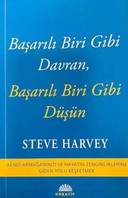 Başarılı Biri Gibi Davran Başarılı Biri Gibi Düşün
