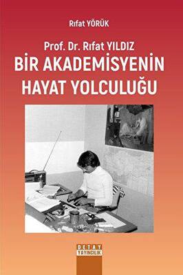 Prof Dr Rıfat Yıldız Bir Akademisyenin Hayat Yolculuğu