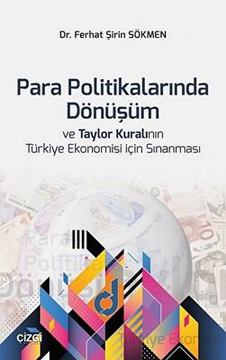 Para Politikalarında Dönüşüm ve Taylor Kuralının Türkiye Ekonomisi İçin Sınanması