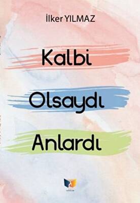 Kalbi Olsaydı Anlardı
